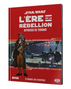 Star Wars (JdR) - L’Ere de la Rébellion - Officiers de Terrain